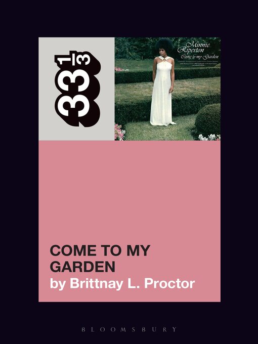 Title details for Minnie Riperton's Come to My Garden by Brittnay L. Proctor - Available